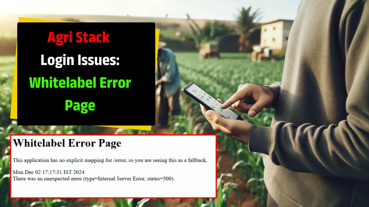 Agri Stack Login Issues Whitelabel Error Page